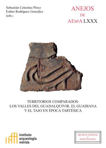 Territorios comparados : los valles del Guadalquivir, el Guadiana y el Tajo en época tartésica