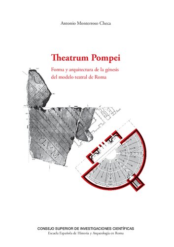 Theatrum Pompei : forma y arquitectura de la génesis del modelo teatral de Roma: Forma y arquitectura de la génesis del modelo teatral de Roma