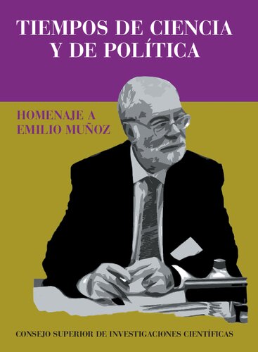 Tiempos de ciencia y de política : homenaje a Emilio Muñoz: Homenaje a Emilio Muñoz