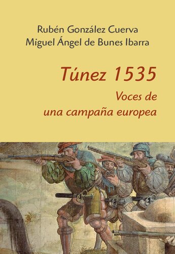Túnez 1535 : voces para una campaña europea