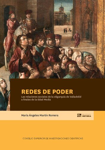 Redes de poder : las relaciones sociales de la oligarquía de Valladolid a finales de la Edad Media (Biblioteca de Historia) (Spanish Edition)