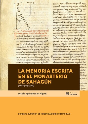 La memoria escrita en el Monasterio de Sahagún (años 904-1300) (Biblioteca de Historia) (Spanish Edition)