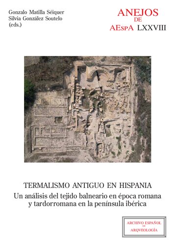 Termalismo antiguo en Hispania: un análisis del tejido balneario en época romana y tardorromana en la península ibérica