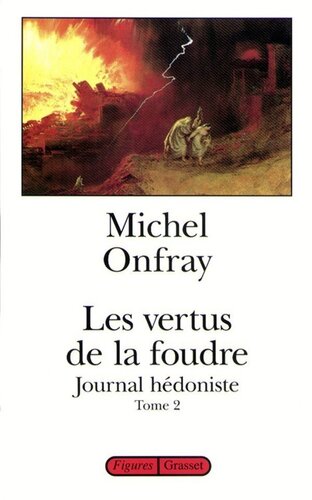 Les vertus de la foudre : journal hédoniste, tome 2