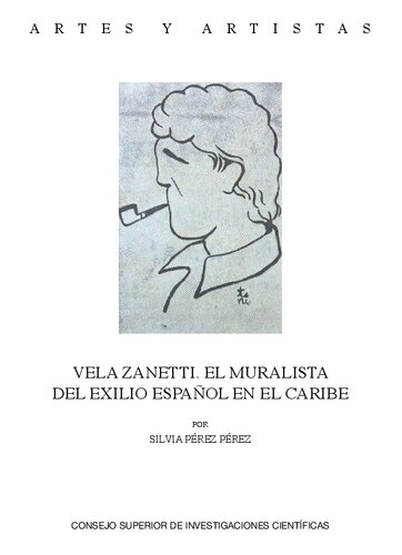 Vela Zanetti : el muralista del exilio español en el Caribe