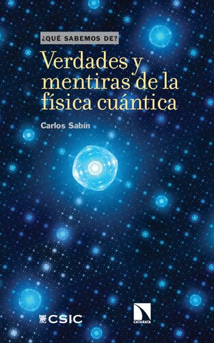 Verdades y mentiras de la física cuántica (¿Qué sabemos de?) (Spanish Edition)