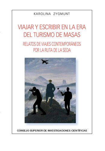 Viajar y escribir en la era del turismos de masas : relatos de viajes contemporáneos por la Ruta de la Seda