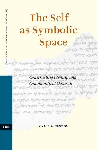 The Self as Symbolic Space: Constructing Identity and Community at Qumran (Studies on the Texts of the Desert of Judah)
