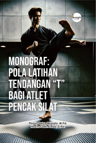 Monograf: Pola Latihan Tendangan “T” bagi Atlet Pencak Silat