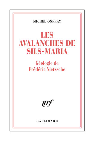 Les avalanches de Sils-Maria. Géologie de Frédéric Nietzsche