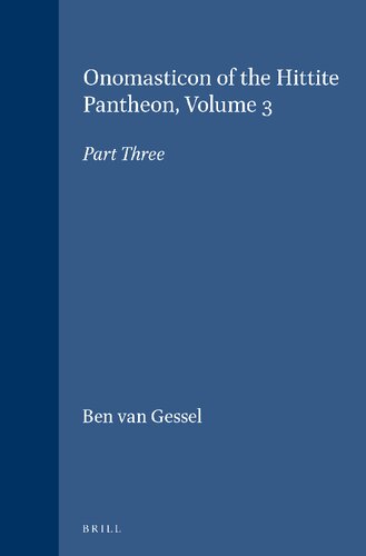Onomasticon of the Hittite Pantheon: Part 3 (HANDBOOK OF ORIENTAL STUDIES/HANDBUCH DER ORIENTALISTIK)