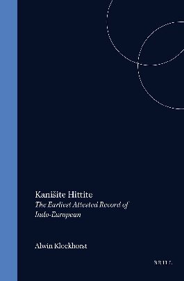 Kanišite Hittite: The Earliest Attested Record of Indo-European