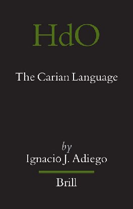 The Carian Language (HANDBOOK OF ORIENTAL STUDIES; Section 1; The Near And Middle East / HANDBUCH DER ORIENTALISTIK, 86)