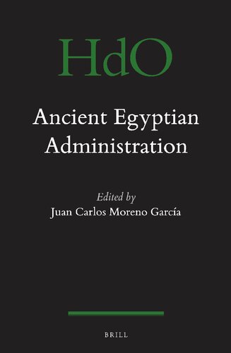 Ancient Egyptian Administration (Handbook of Oriental Studies: Section 1; The Near and Middle East)