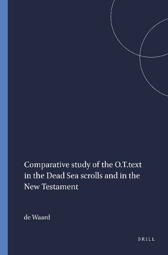 A Comparative Study of the Old Testament Text in the Dead Sea Scrolls and in the New Testament