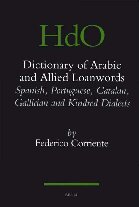 Dictionary of Arabic and Allied loanwords: Spanish, Portuguese, Catalan, Galician and Kindred Dialects (HANDBOOK OF ORIENTAL STUDIESS;The Near and Middle East/HANDBUCH DER ORIENTALISTIK, 97)