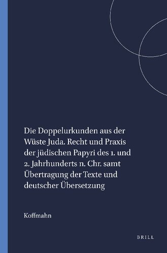 Die Doppelurkunden aus der Wüste Juda: Recht und Praxis der jüdischen Papyri des 1. und 2