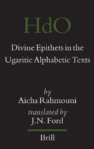Divine Epithets in the Ugaritic Alphabetic Texts (Handbook of Oriental Studies Section One, The Near and Middle East, 93)