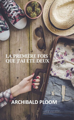 La premiere fois que j'ai été deux (french edition)