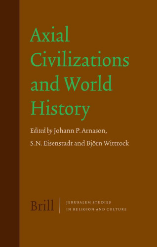 Axial Civilizations And World History (Jerusalem Studies in Religion and Culture)