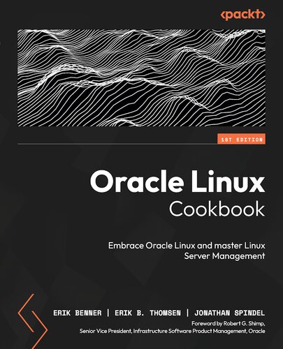 Oracle Linux Cookbook: Embrace Oracle Linux and master Linux Server Management