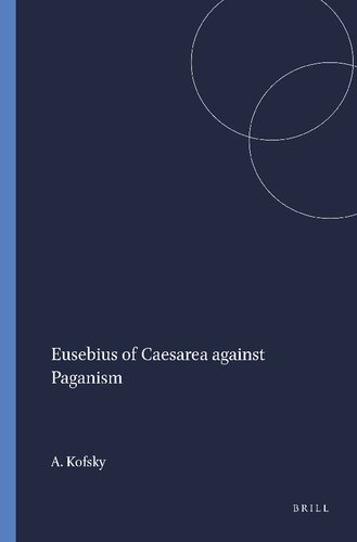 Eusebius of Caesarea Against Paganism (Jewish & Christian Perspectives Series)
