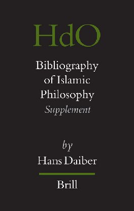 Bibliography of Islamic Philosophy (HANDBOOK OF ORIENTAL STUDIES: Section 1 / HANDBUCH DER ORIENTALISTIK, 89)