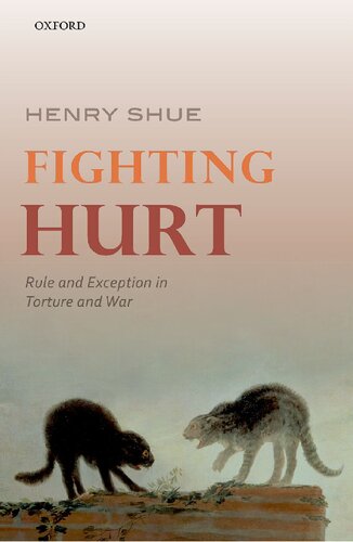 Fighting Hurt: Rule and Exception in Torture and War