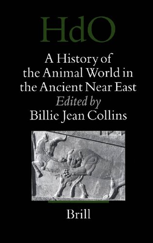 A History of the Animal World in the Ancient Near East (HANDBOOK OF ORIENTAL STUDIES/HANDBUCH DER ORIENTALISTIK)
