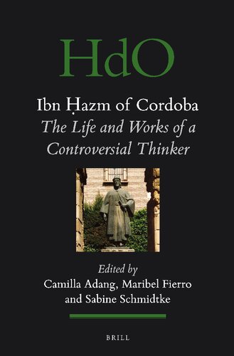 Ibn Hazm of Cordoba: The Life and Works of a Controversial Thinker (Handbook of Oriental Studies) (Handbook of Oriental Studies, 103)