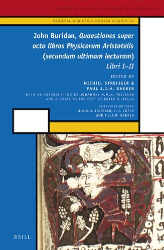 John Buridan, Quaestiones Super Octo Libros Physicorum Aristotelis: Secundum Ultimam Lecturam (1-2) (History of Science and Medicine Library / Medieval and Early Modern Science, 50/25)
