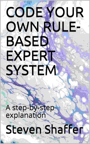CODE YOUR OWN RULE-BASED EXPERT SYSTEM: A step-by-step explanation