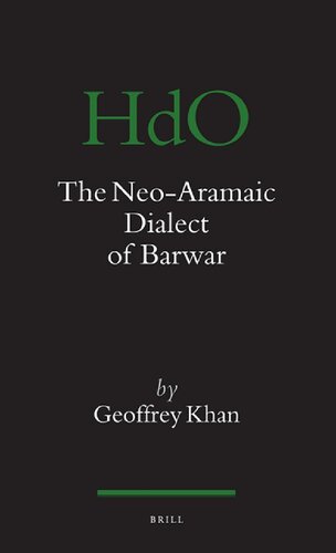 The Neo-Aramaic Dialect of Barwar (Handbook of Oriental Studies: Section 1; The Near and Middle East)