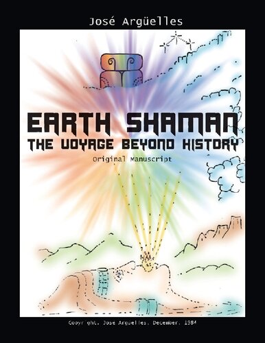 Earth shaman. The voyage beyond history original manuscript