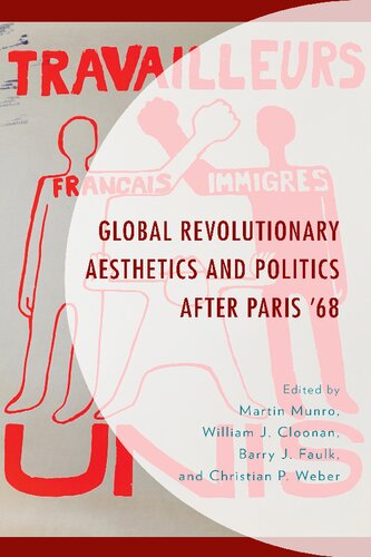 Global Revolutionary Aesthetics and Politics after Paris ‘68 (After the Empire: The Francophone World and Postcolonial France)