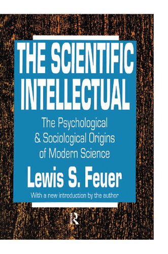 The Scientific Intellectual: The Psychological & Sociological Origins of Modern Science