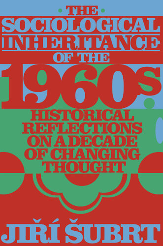 The Sociological Inheritance of the 1960s: Historical Reflections on a Decade of Changing Thought