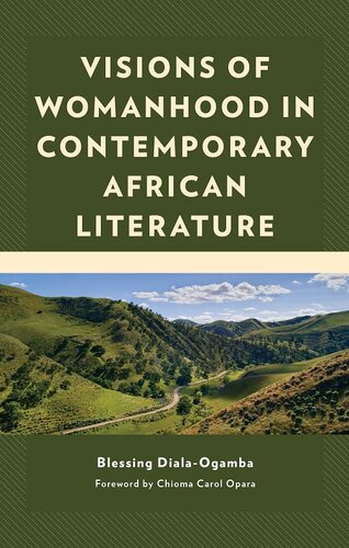 Visions of Womanhood in Contemporary African Literature