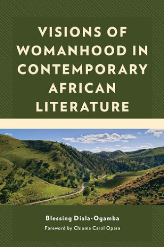 Visions of Womanhood in Contemporary African Literature