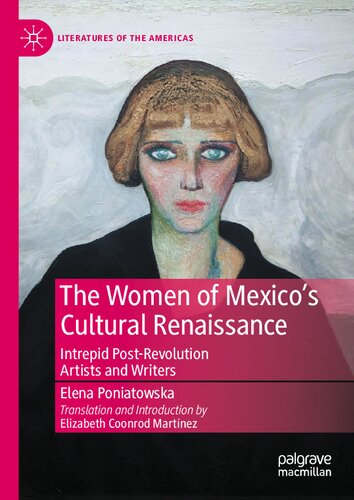 The Women of Mexico's Cultural Renaissance: Intrepid Post-Revolution Artists and Writers
