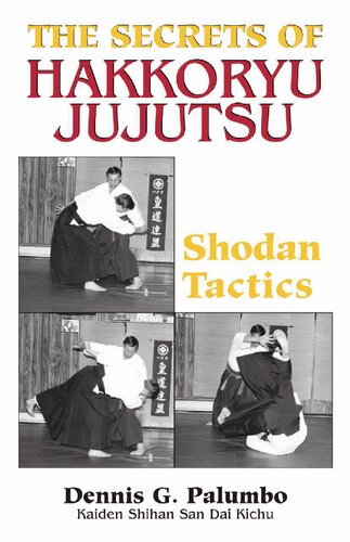 The Secrets of Hakkoryu Jujutsu: Shodan Tactics