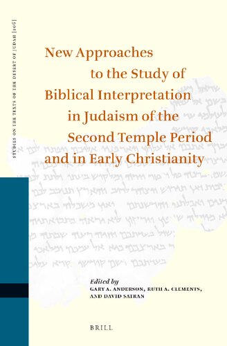 New Approaches to the Study of Biblical Interpretation in Judaism of the Second Temple Period and in Early Christianity (Studies on the Texts of the Desert of Judah, 106)