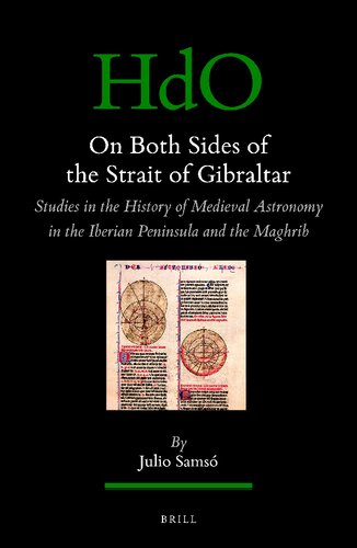 On Both Sides of the Strait of Gibraltar: Studies in the history of medieval astronomy in the Iberian Peninsula and the Maghrib