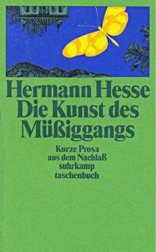 Die Kunst des Müßiggangs. Kurze Prosa aus dem Nachlaß