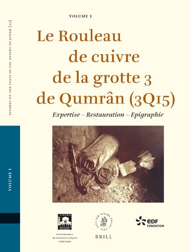 Le Rouleau de Cuivre de la Grotte 3 de Qumrân (3q15) (2 Vols.): Expertise - Restauration - Epigraphie (Studies on the Texts of the Desert of Judah) (French Edition)