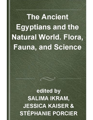 The Ancient Egyptians and the Natural World: Flora, Fauna, and Science