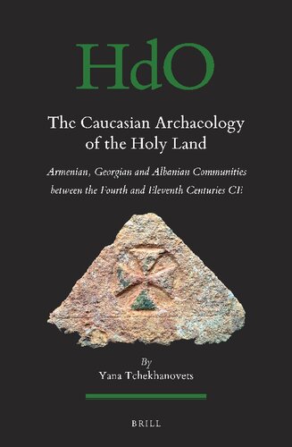 The Caucasian Archaeology of the Holy Land (Handbook of Oriental Studies. Section One: The Near and Middle East, 123)