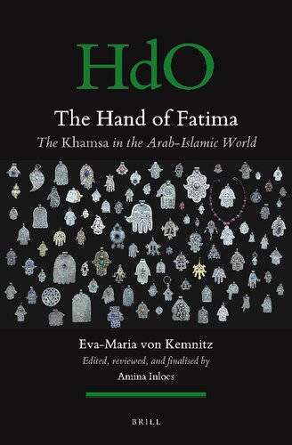 The Hand of Fatima: The Khamsa in the Arab-Islamic World (Handbook of Oriental Studies. Section 1 the Near and Middle East, 170)