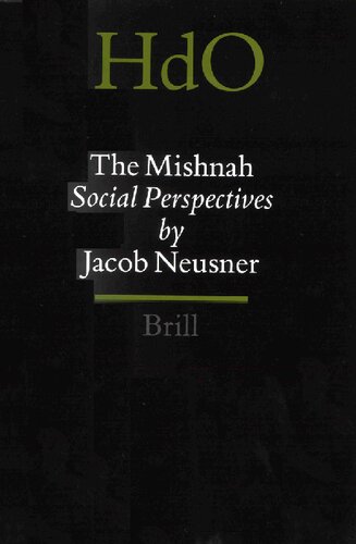 The Mishnah: Social Perspectives (HANDBOOK OF ORIENTAL STUDIES/HANDBUCH DER ORIENTALISTIK)