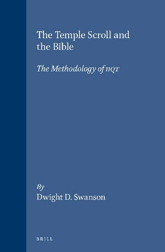 The Temple Scroll and the Bible: The Methodology of 11Qt (STUDIES ON THE TEXTS OF THE DESERT OF JUDAH)
